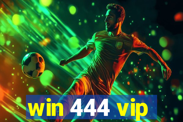 win 444 vip